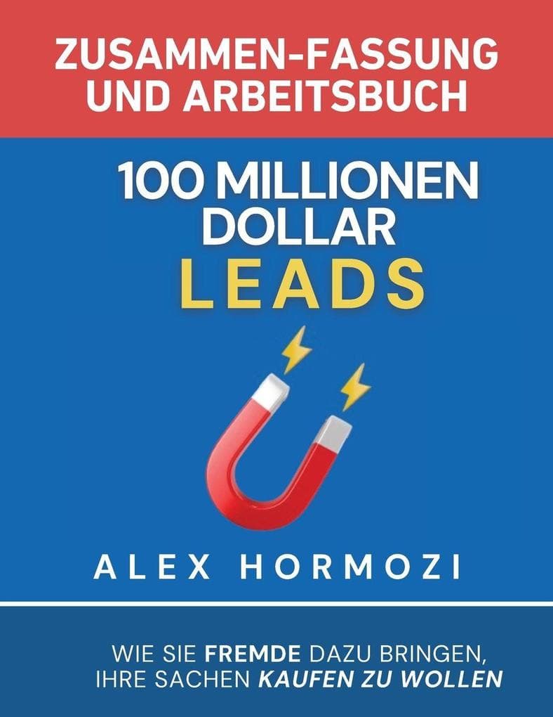 100 Millionen Dollar Leads Zusammen-fassung und Arbeitsbuch