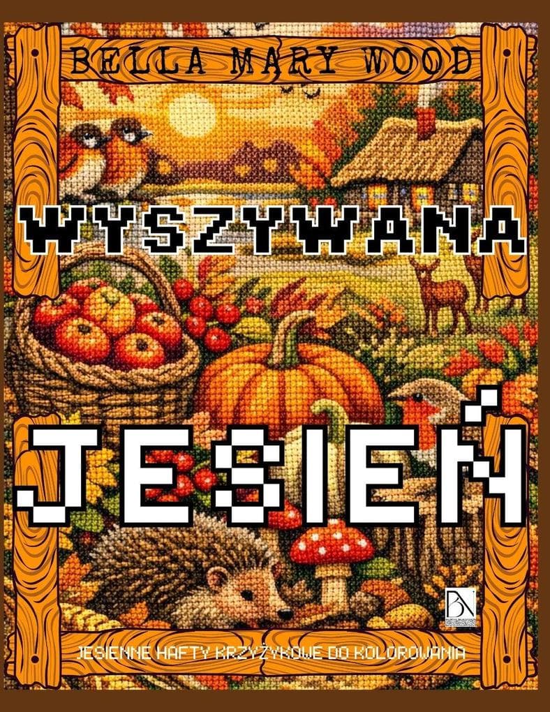 Wyszywana Jesie, czyli jesienne hafty krzyykowe do kolorowania