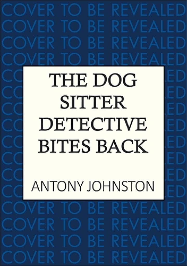 The Dog Sitter Detective Bites Back