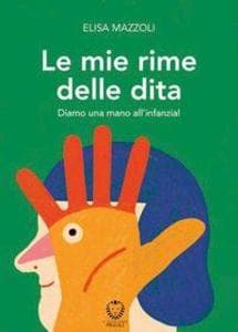 Le mie rime delle dita. Diamo una mano all'infanzia!
