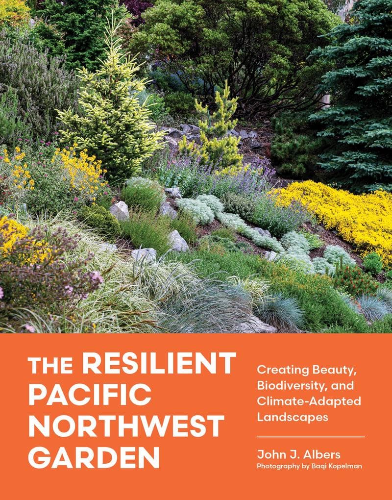 The Resilient Pacific Northwest Garden