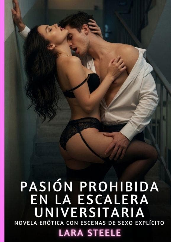 Pasión Prohibida en la Escalera Universitaria