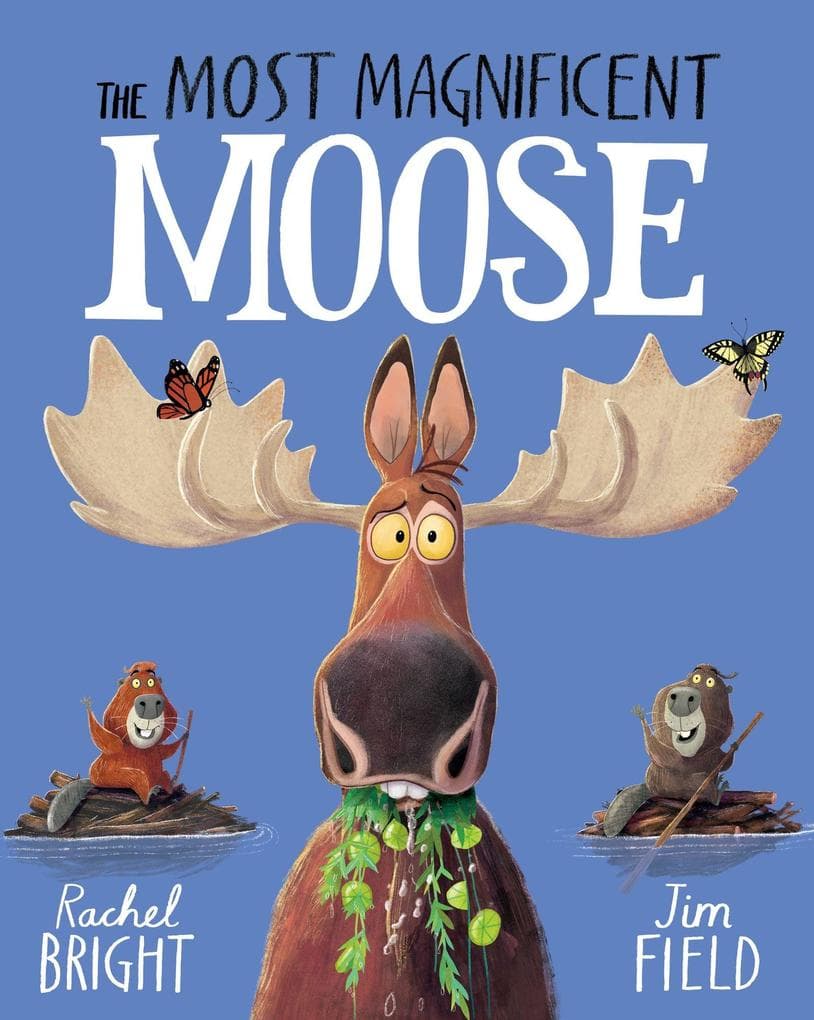 The Most Magnificent Moose