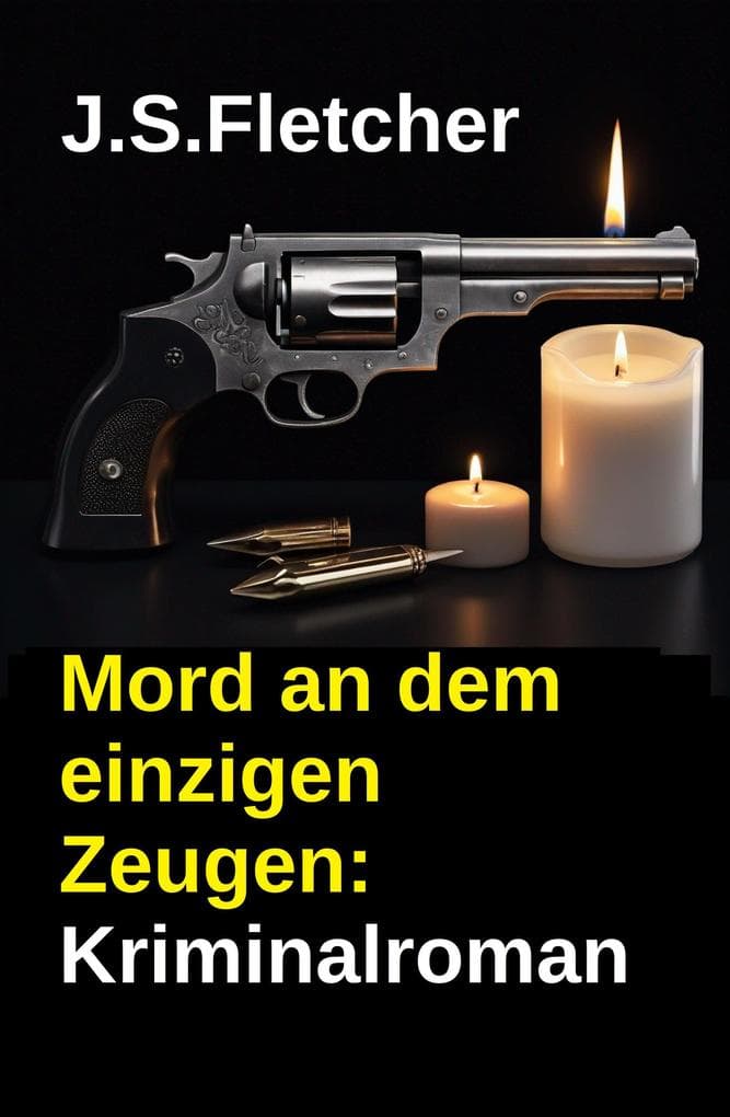 Mord an dem einzigen Zeugen: Kriminalroman