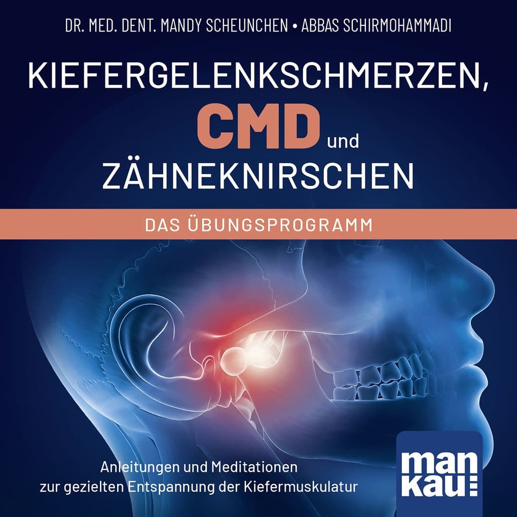 Kiefergelenkschmerzen, CMD und Zähneknirschen. Das Übungsprogramm