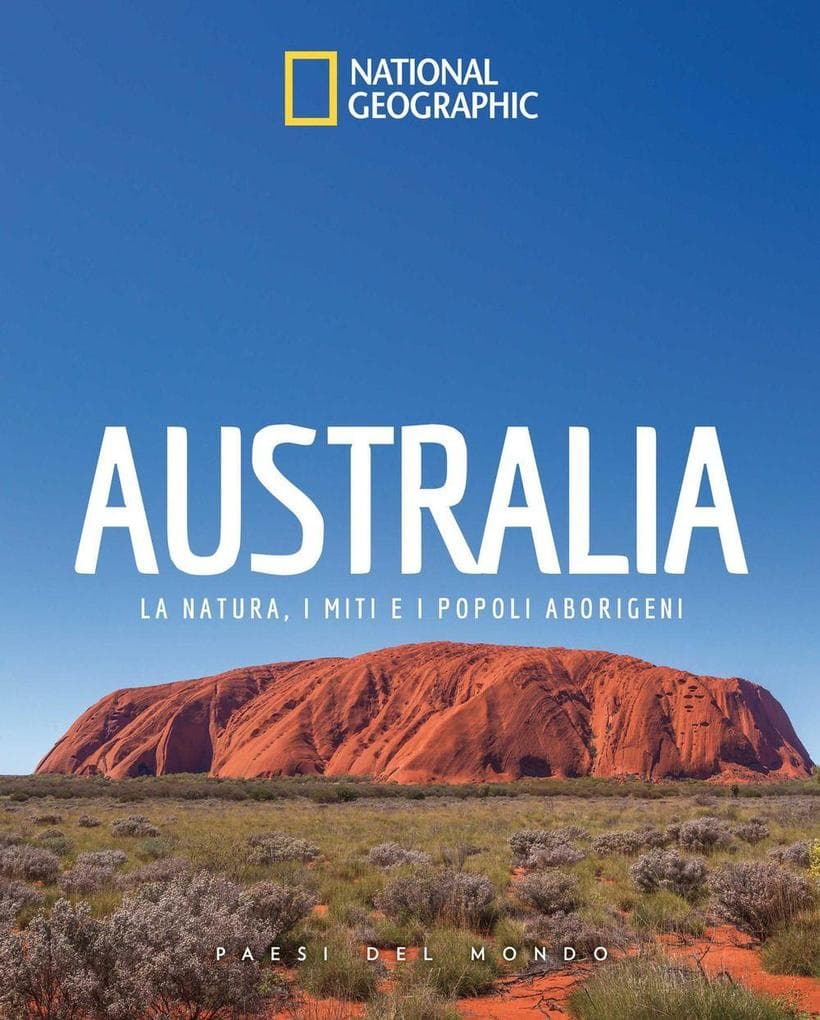 Australia. La natura, i miti e i popoli aborigeni. Paesi del mondo