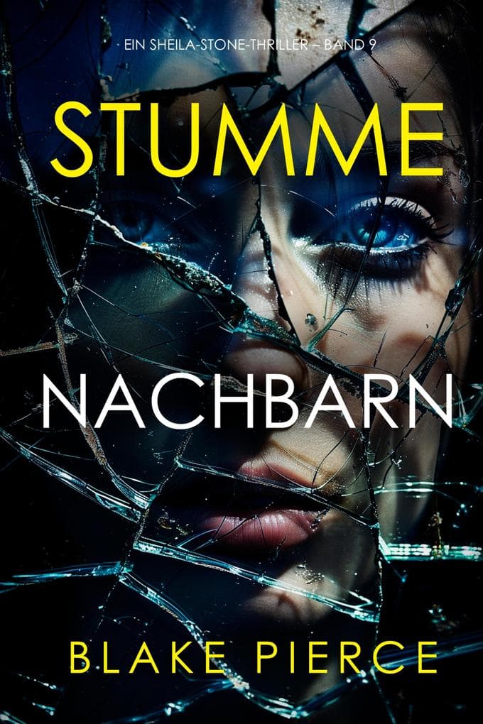 Stumme Nachbarn (Ein Sheila-Stone-Thriller - Band 9)