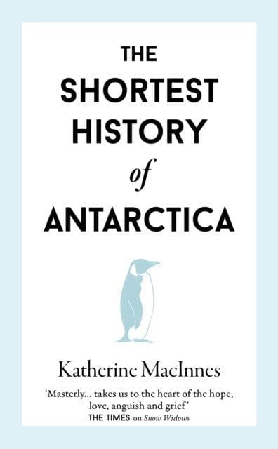 The Shortest History of Antarctica