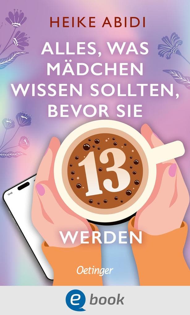 Alles, was Mädchen wissen sollten, bevor sie 13 werden