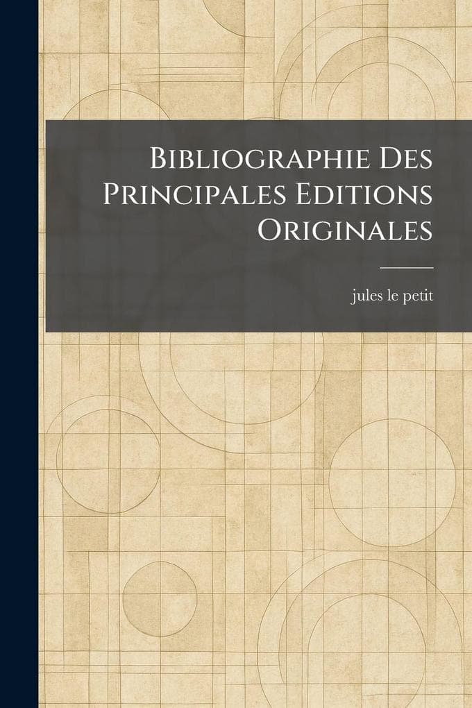 Bibliographie Des Principales Editions Originales