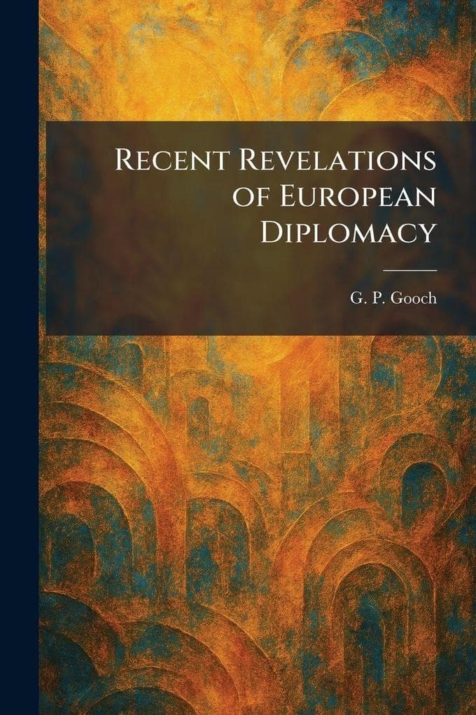 Recent Revelations of European Diplomacy