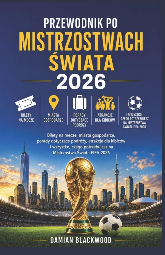 PRZEWODNIK PO MISTRZOSTWACH WIATA 2026