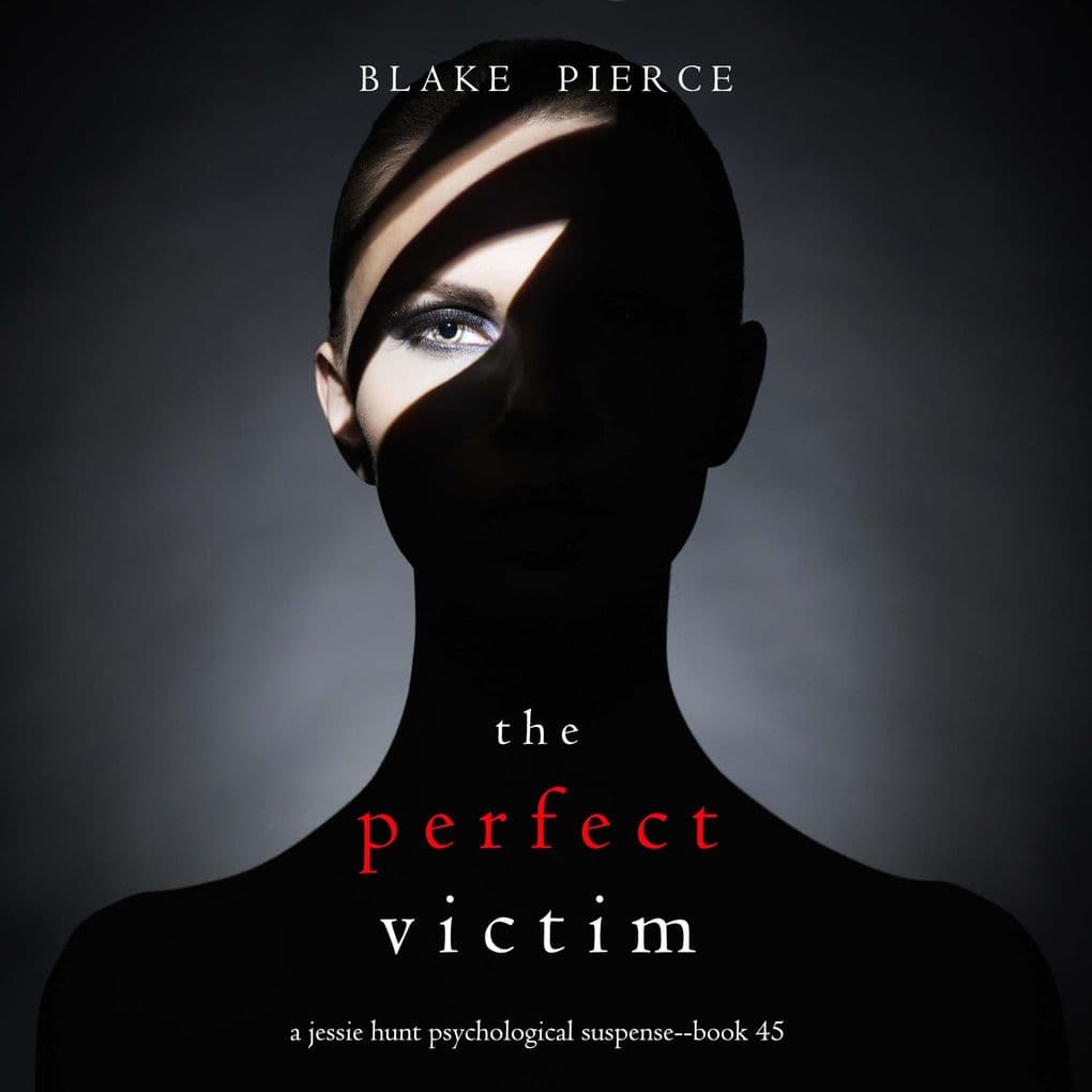 The Perfect Victim (A Jessie Hunt Psychological Suspense ThrillerBook Forty-Five)