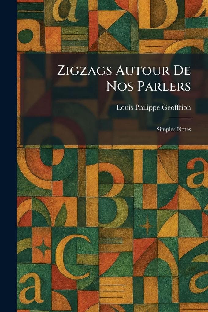 Zigzags Autour De Nos Parlers