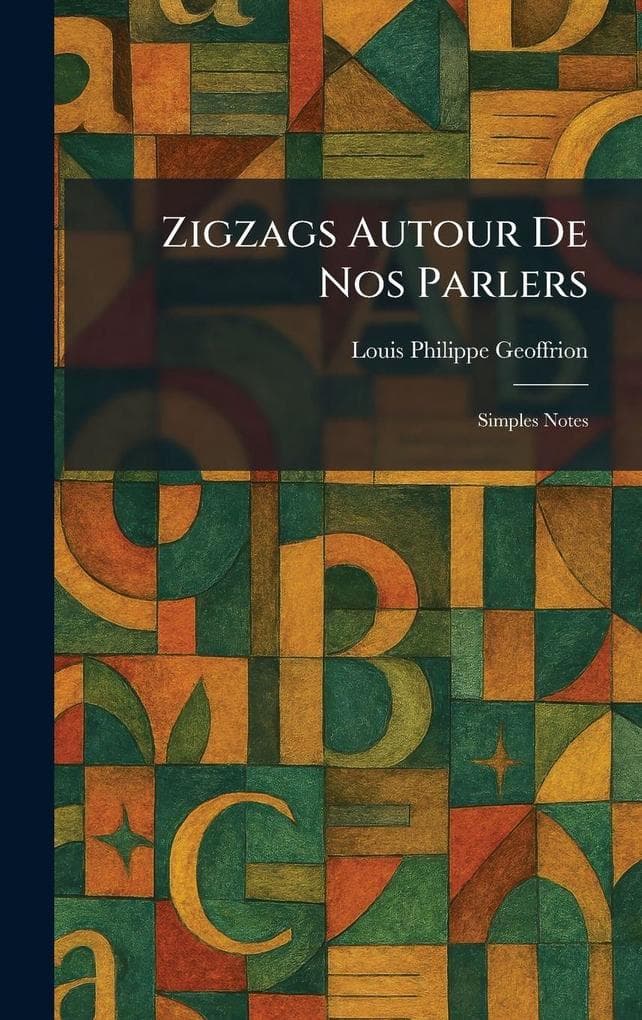 Zigzags Autour De Nos Parlers
