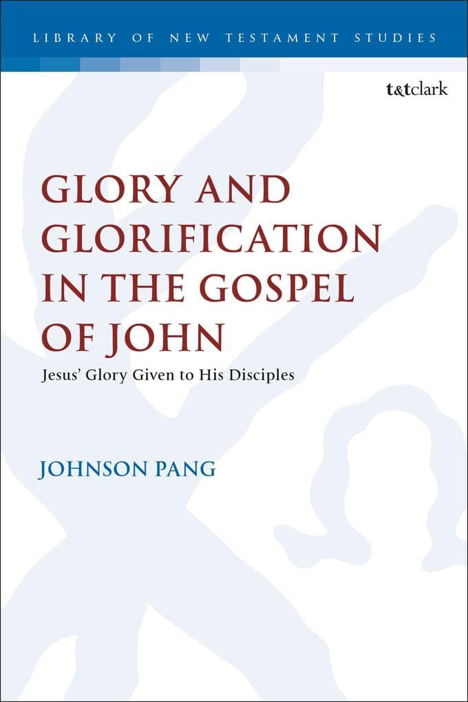 Glory and Glorification in the Gospel of John