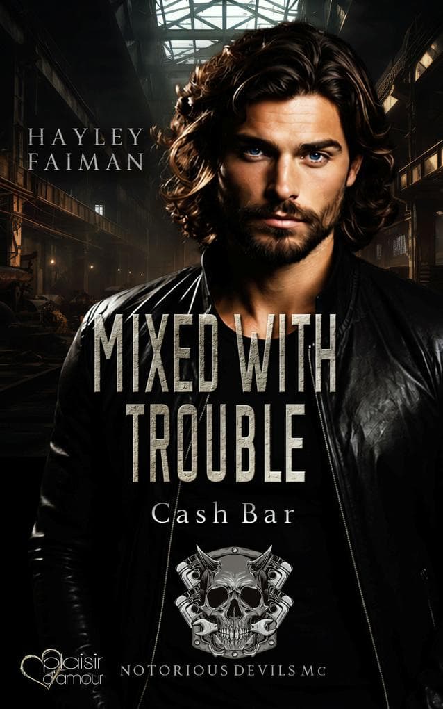 Notorious Devils MC Teil 13: Mixed with Trouble (Cash Bar)