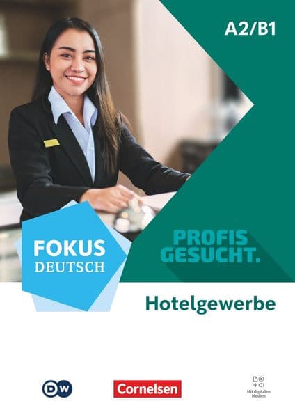 Fokus Deutsch A2/B1 - Profis gesucht - Berufsfeld Hotellerie - Kurs- und Übungsbuch - Inkl. E-Book und digitalen Medien