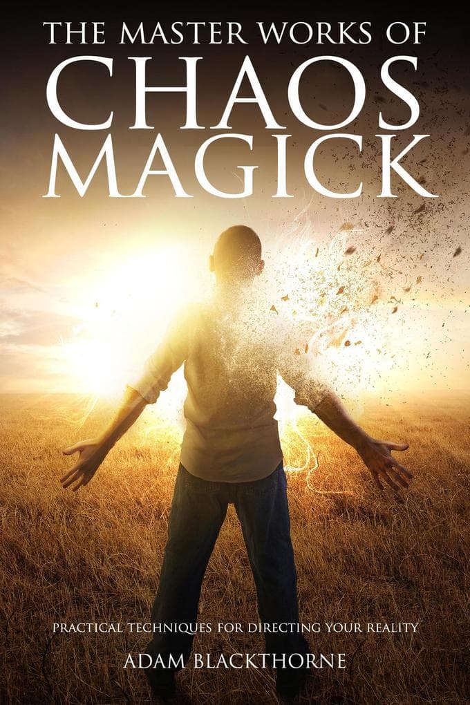 The Master Works of Chaos Magick