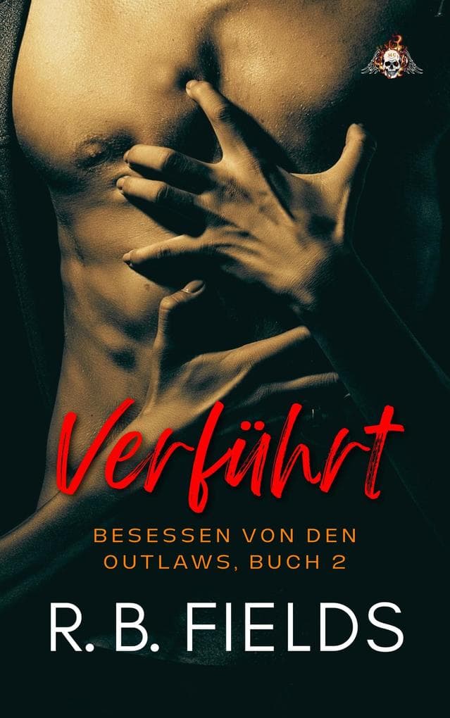 Verführt: Besessen von den Outlaws, Buch 2