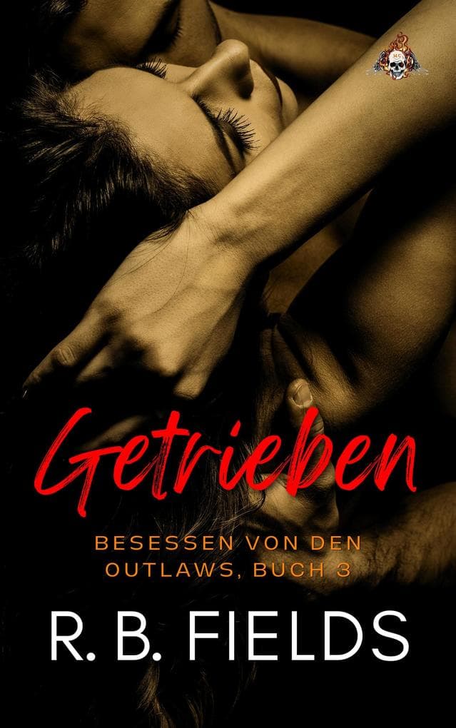 Getrieben: Besessen von den Outlaws, Buch 3