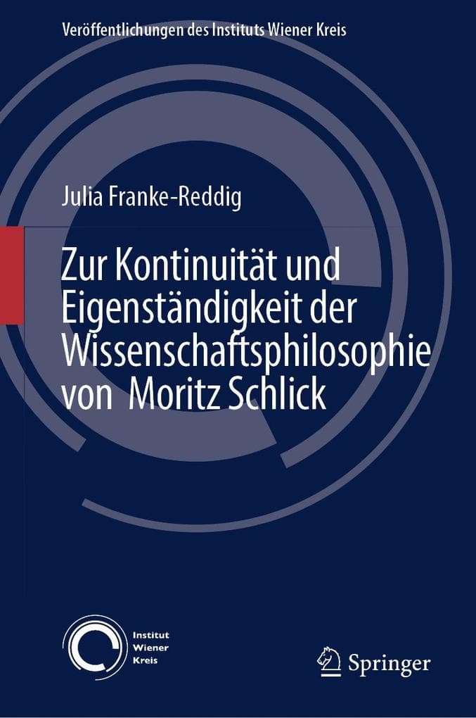 Zur Kontinuität und Eigenständigkeit der Wissenschaftsphilosophie von Moritz Schlick
