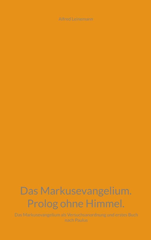 Das Markusevangelium. Prolog ohne Himmel.