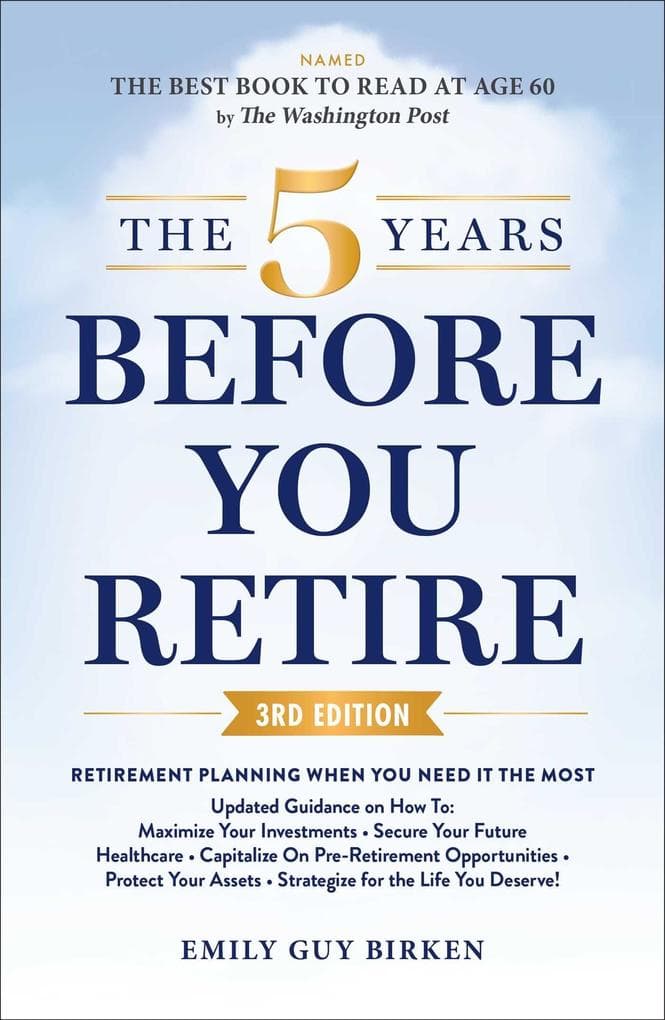 The 5 Years Before You Retire, 3rd Edition