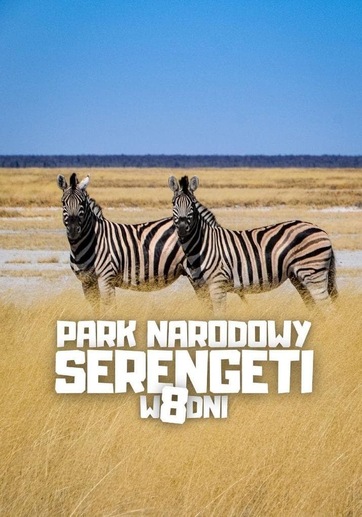 Park Narodowy Serengeti w 8 dni