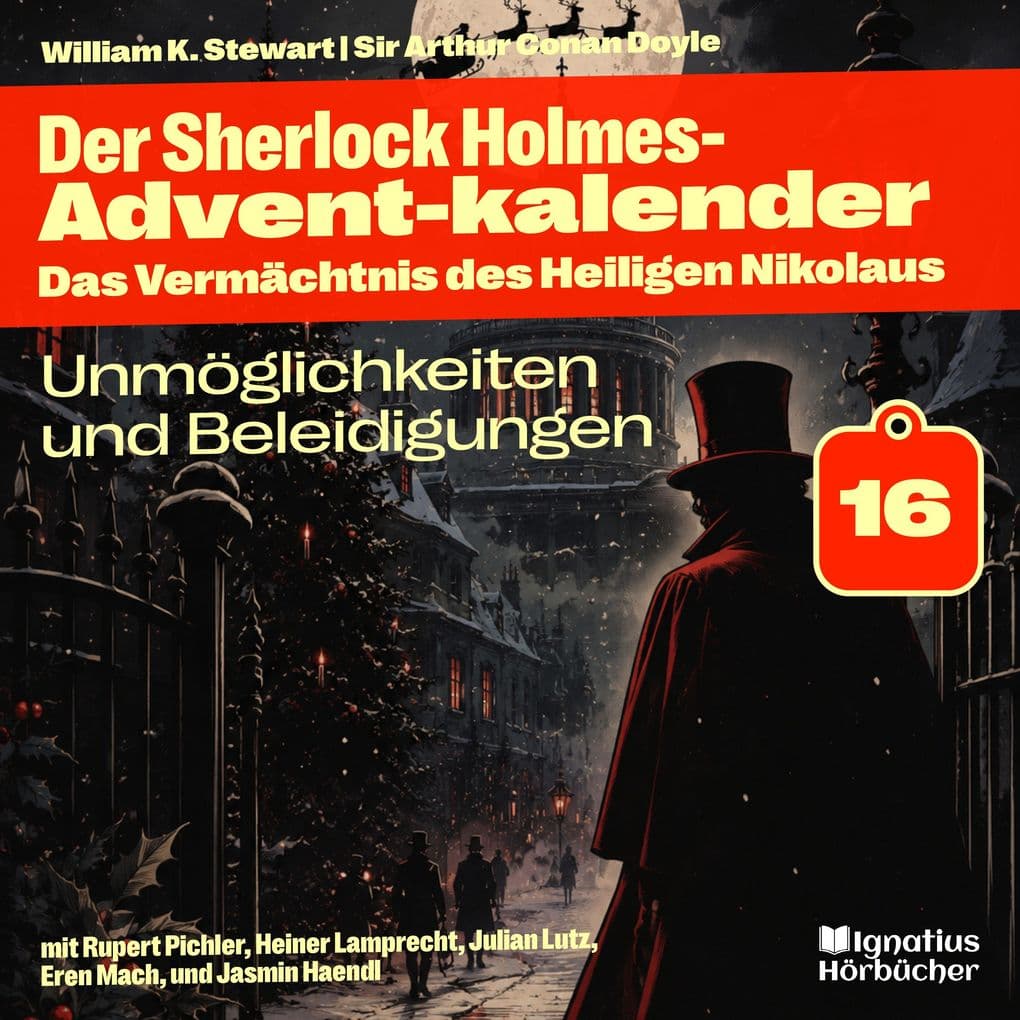 Unmöglichkeiten und Beleidigungen (Der Sherlock Holmes-Adventkalender: Das Vermächtnis des Heiligen Nikolaus, Folge 16)