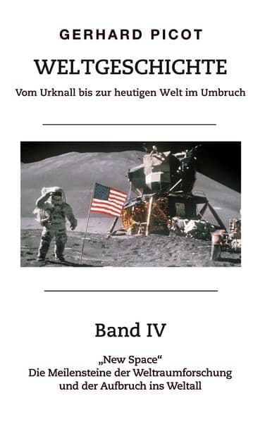 Weltgeschichte - Vom Urknall bis zur heutigen Welt im Umbruch - Band IV