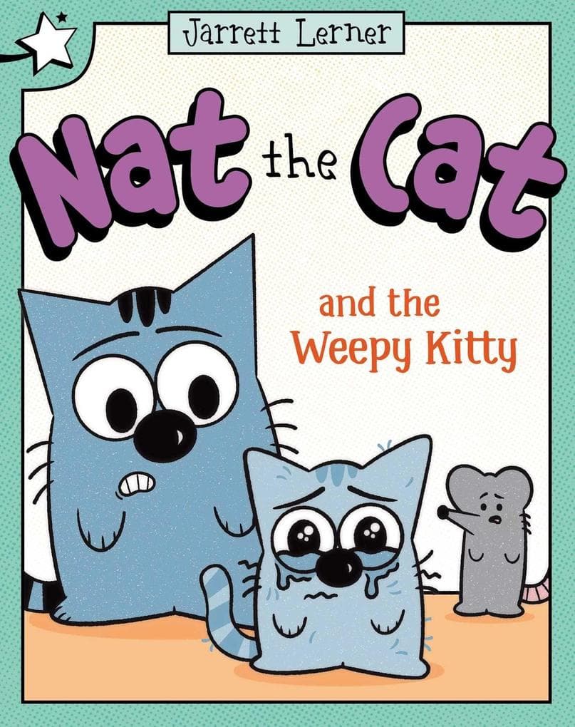 Nat the Cat and the Weepy Kitty