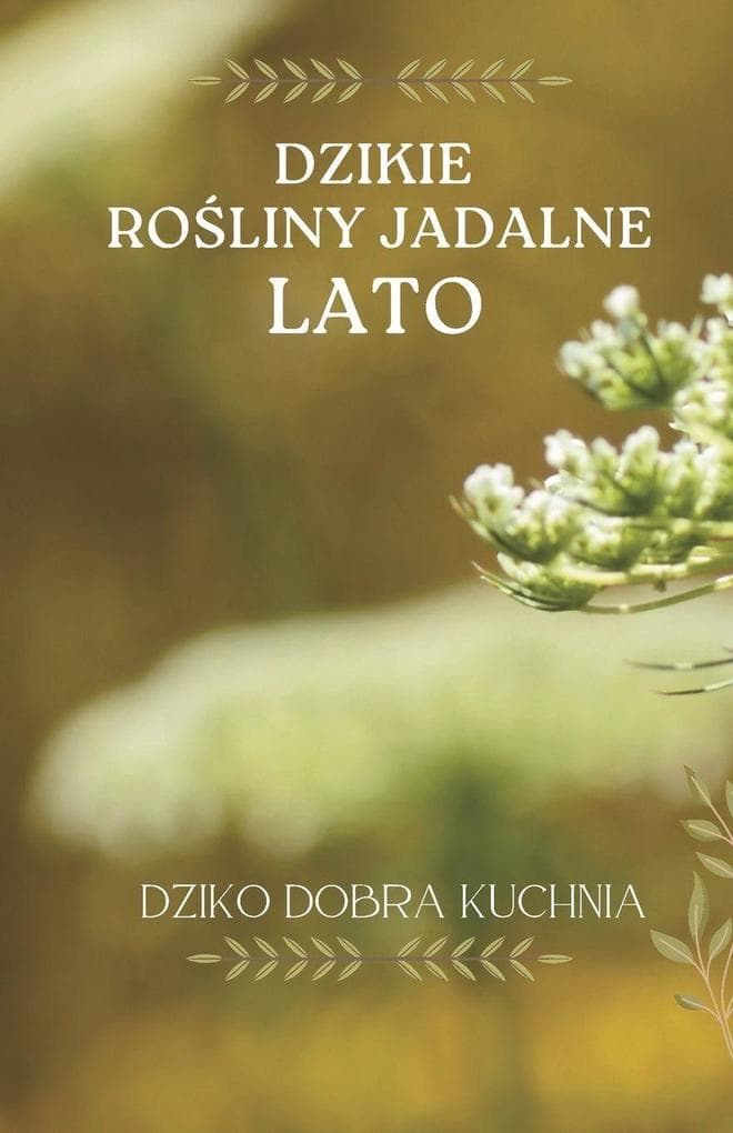 Dzikie roliny jadalne. Lato.