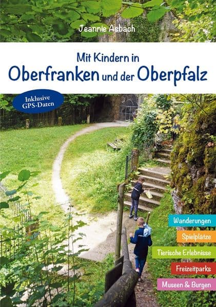 Mit Kindern in Oberfranken und der Oberpfalz