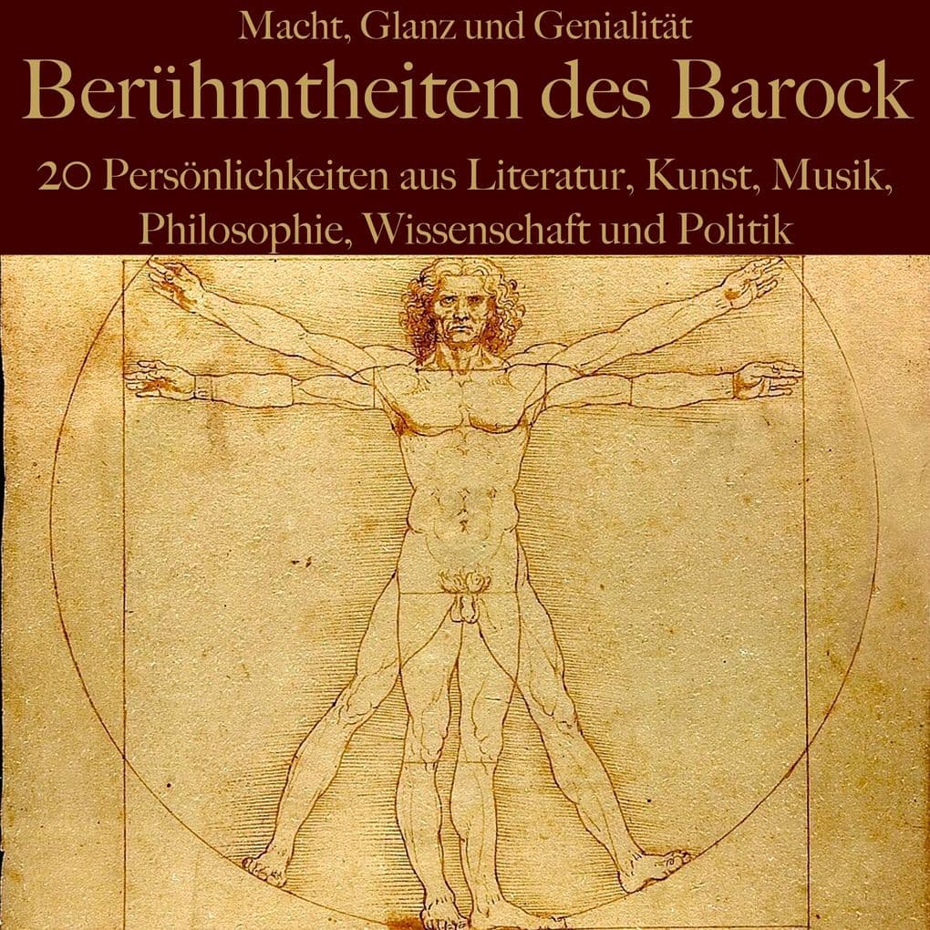 Macht, Glanz und Genialität: Berühmtheiten des Barock