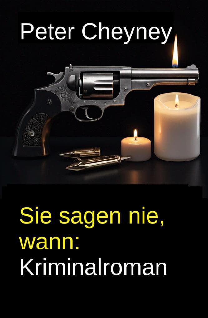 Sie sagen nie, wann: Kriminalroman