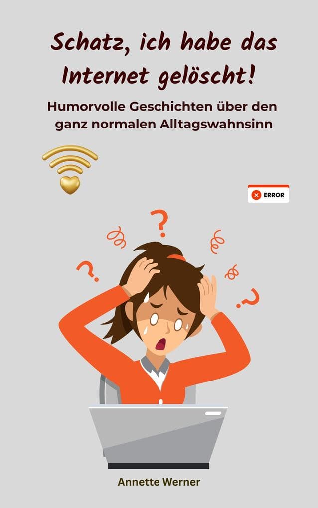Schatz, ich habe das Internet gelöscht!