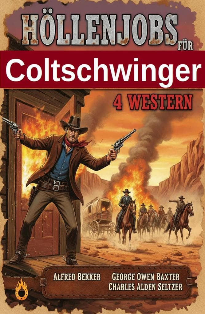 Höllenjobs für Coltschwinger: 4 Western