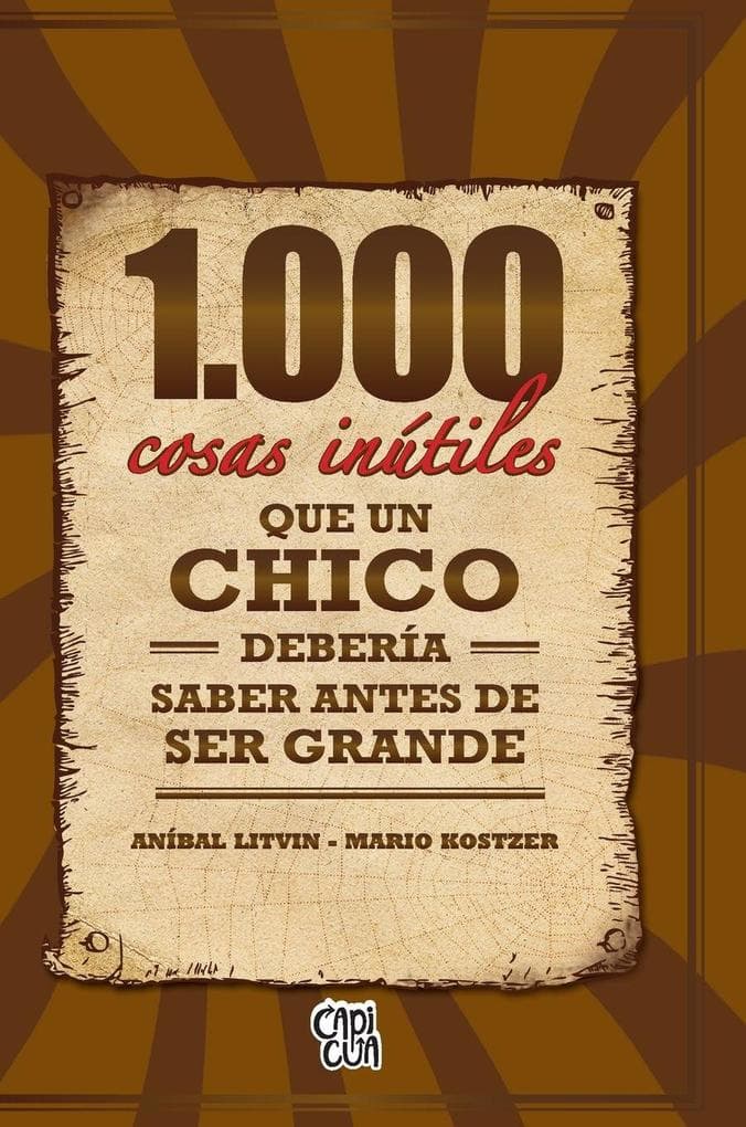 1000 cosas inútiles que un chico debería saber antes de ser grande