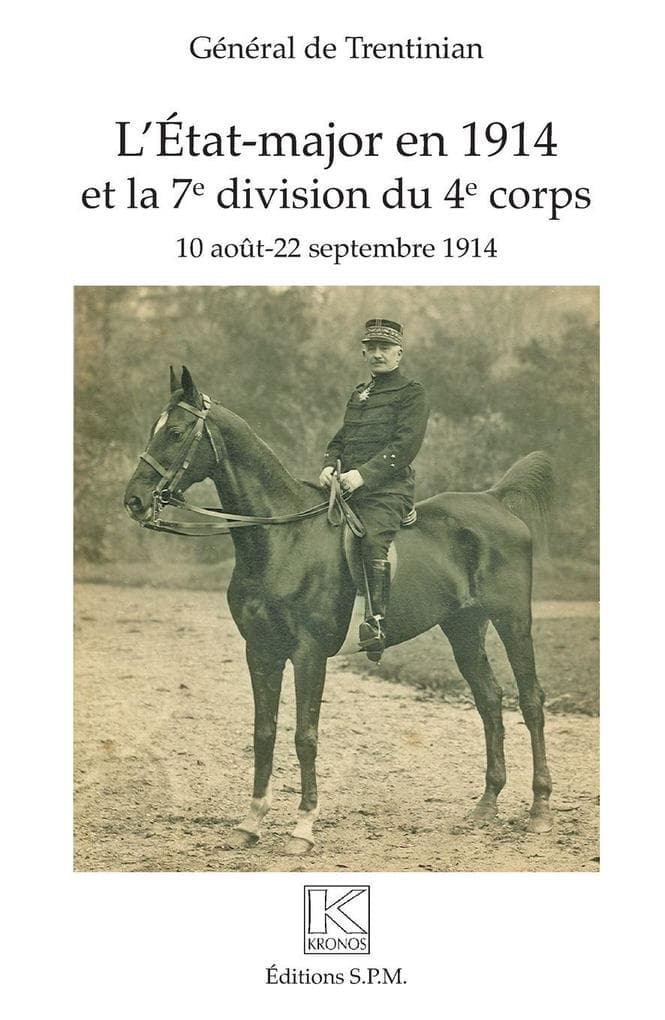 L'Etat-major en 1914 et la 7e division du 4e corps