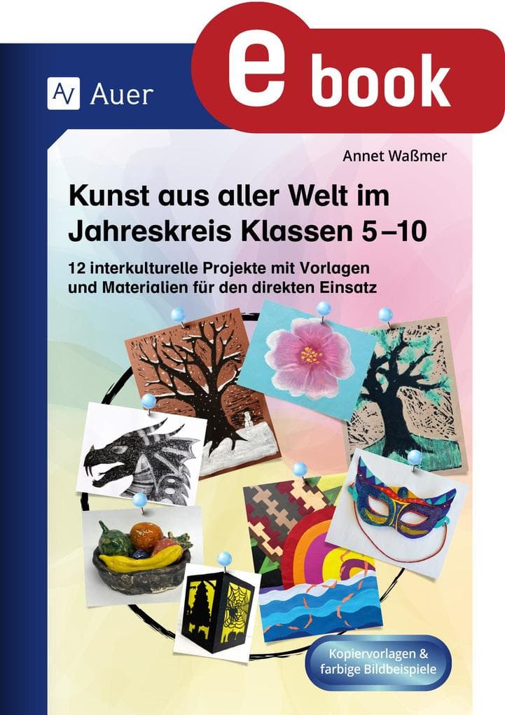 Kunst aus aller Welt im Jahreskreis Klassen 5-10