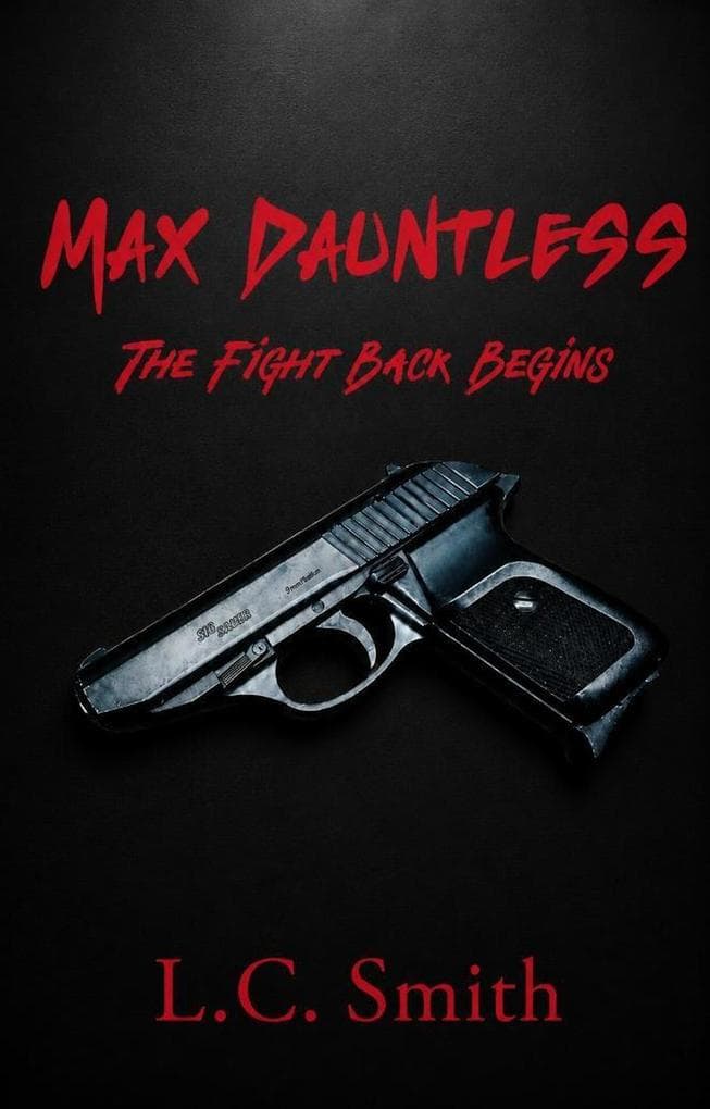 Max Dauntless - The Fight Back Begins