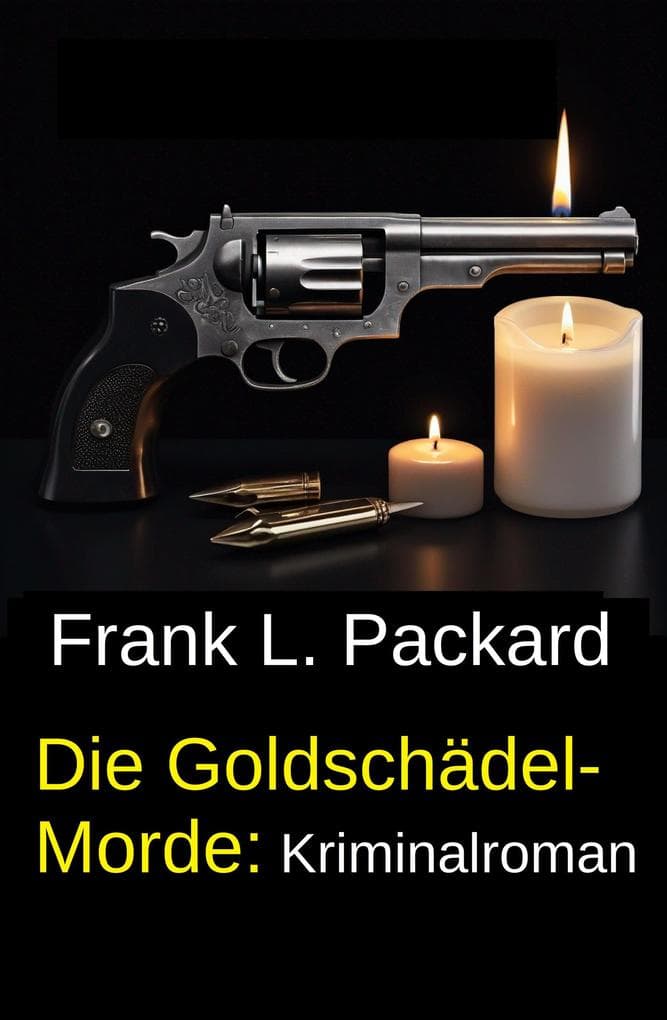 Die Goldschädel-Morde: Kriminalroman