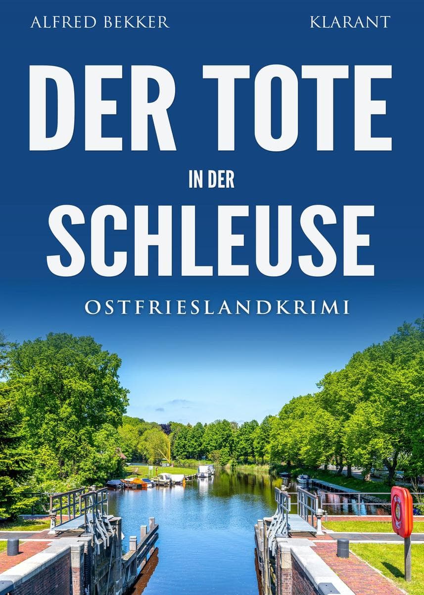 Der Tote in der Schleuse. Ostfrieslandkrimi - Nordseekrimi - Emden Krimi
