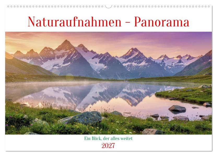 Naturaufnahmen - Panorama (Wandkalender 2027 DIN A2 quer), CALVENDO Monatskalender