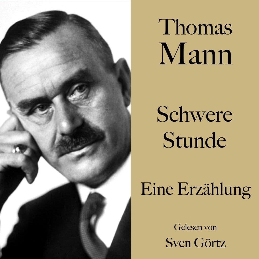 Thomas Mann: Schwere Stunde