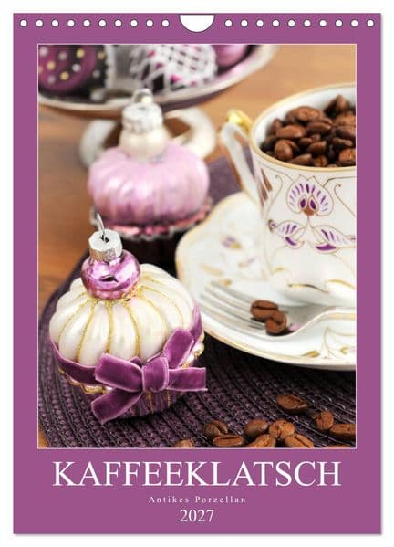 Kaffeeklatsch - Antikes Porzellan (Wandkalender 2027 DIN A4 hoch), CALVENDO Monatskalender