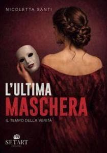 L' ultima maschera. Il tempo della verità
