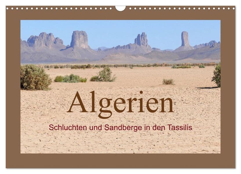 Algerien - Schluchten und Sandberge in den Tassilis (Wandkalender 2027 DIN A3 quer), CALVENDO Monatskalender