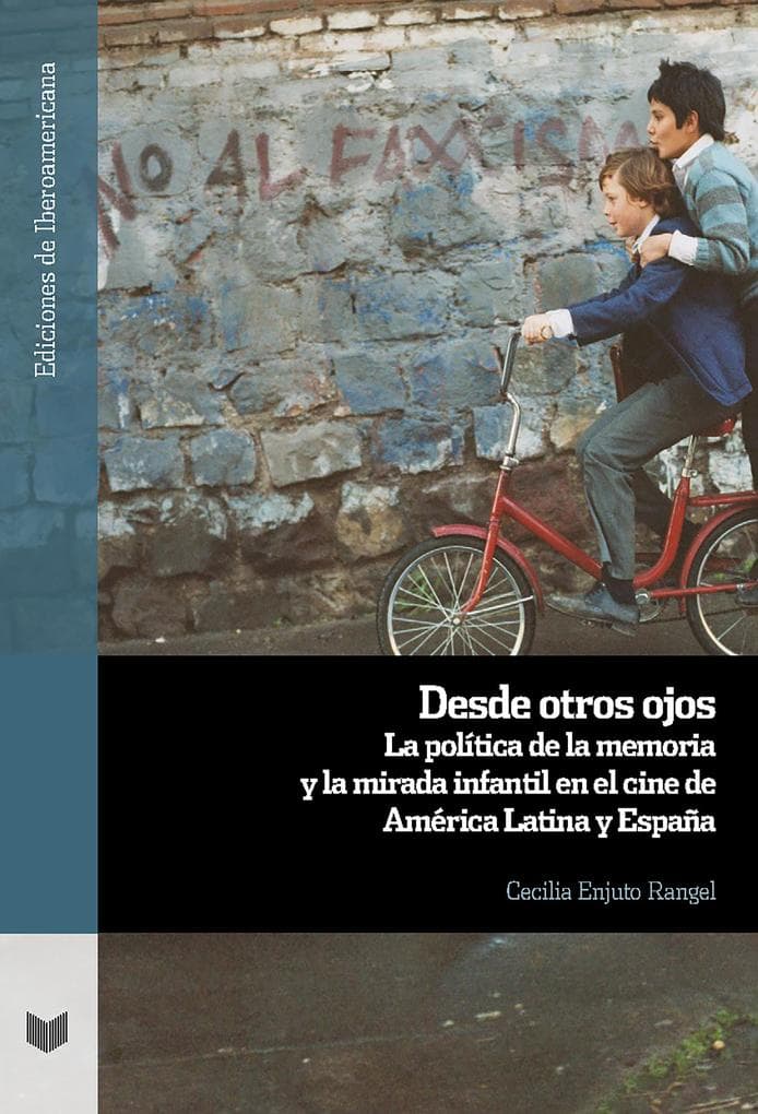 Desde otros ojos :$bla política de la memoria y la mirada infantil en el cine de América Latina y España